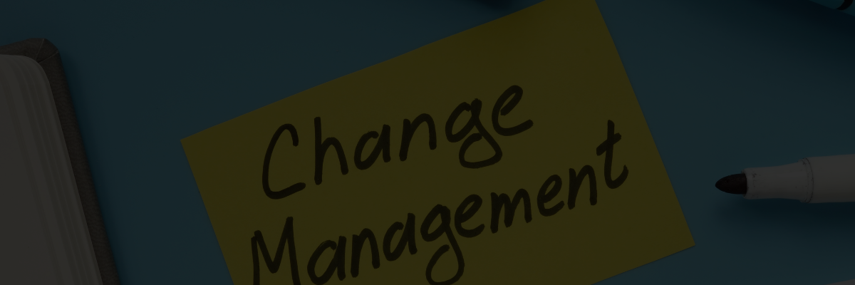Change Management and Transformation